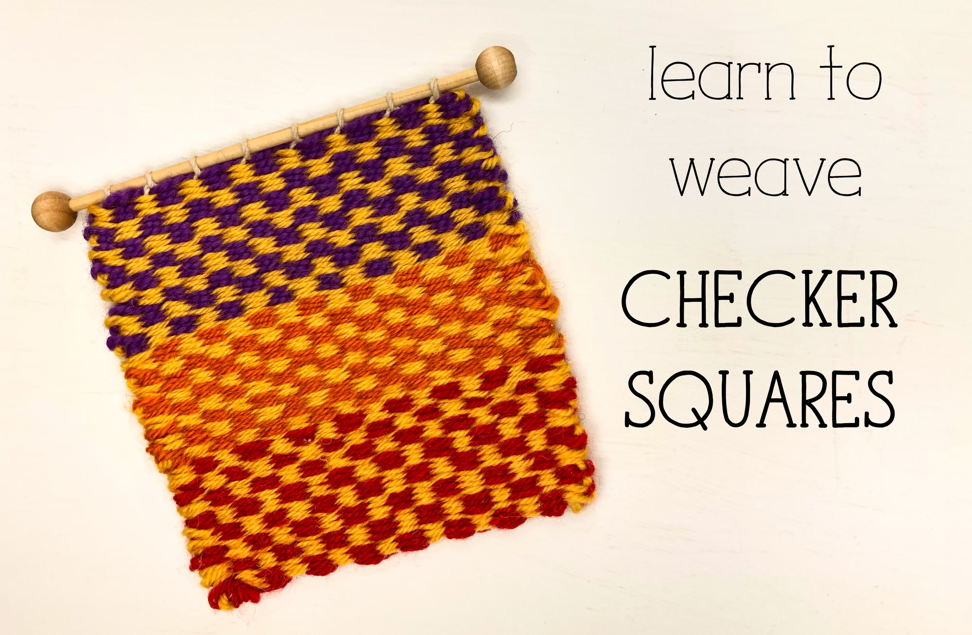 Learn to Weave Checkers on a Little Loom