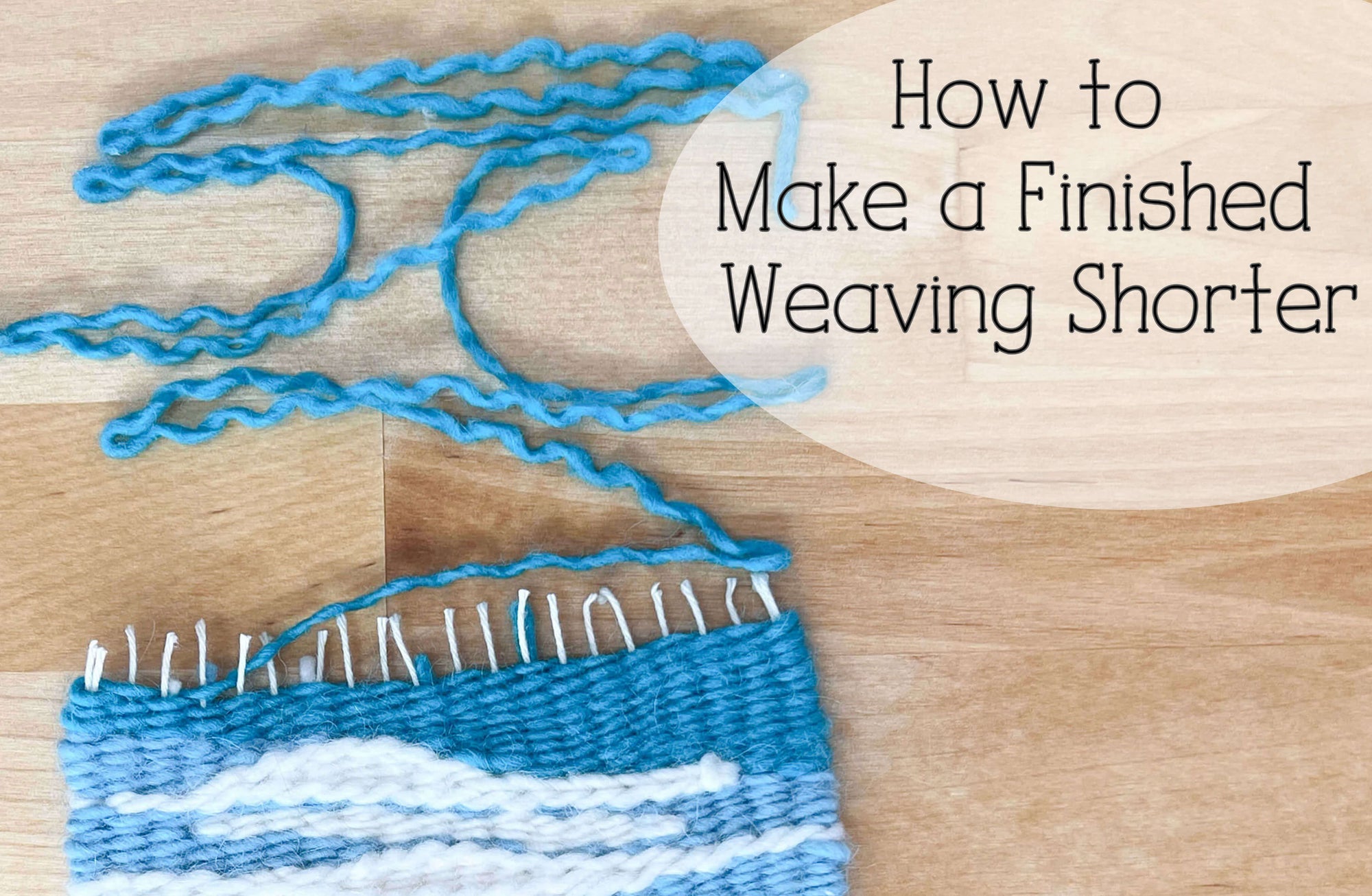 How to Make a Finished Weaving Shorter