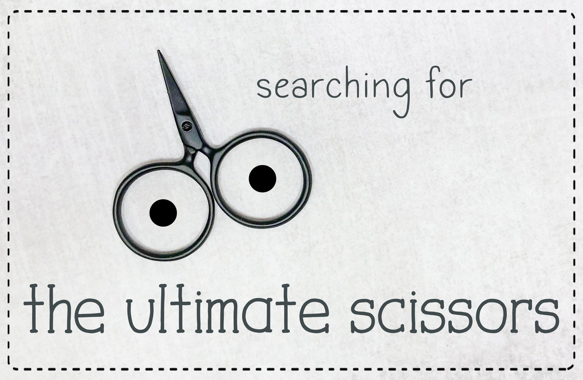 The Search for the Perfect Scissors